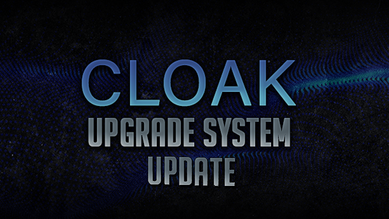 Cloak Upgrade Update.png